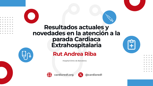 Resultados actuales y novedades en la atención a la parada Cardíaca Extrahospitalaria