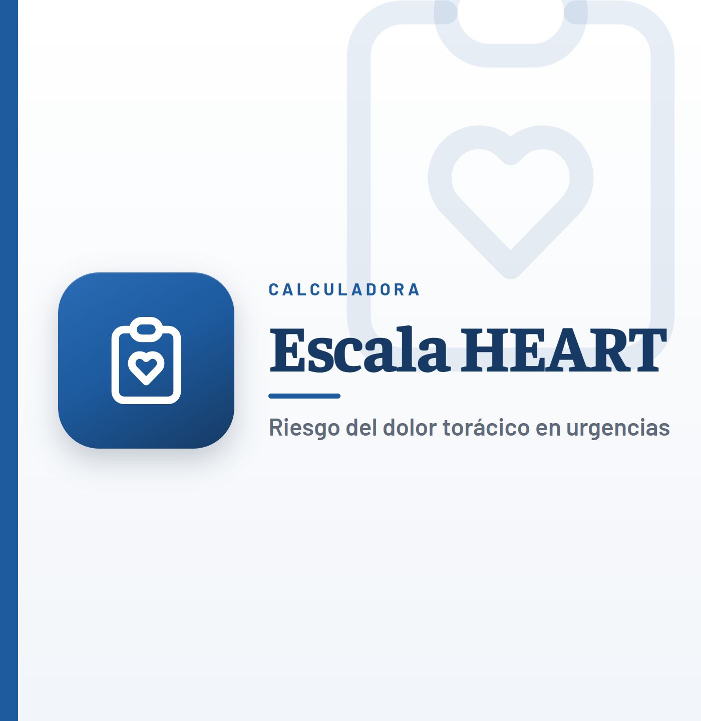 Escala HEART (HEART score) del dolor torácico: calculadora del riesgo a 6 semanas y vía HEART