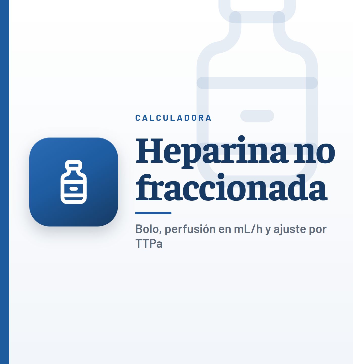 Heparina sódica (no fraccionada): calculadora de dosis por peso, perfusión en mL/h y ajuste por TTPa